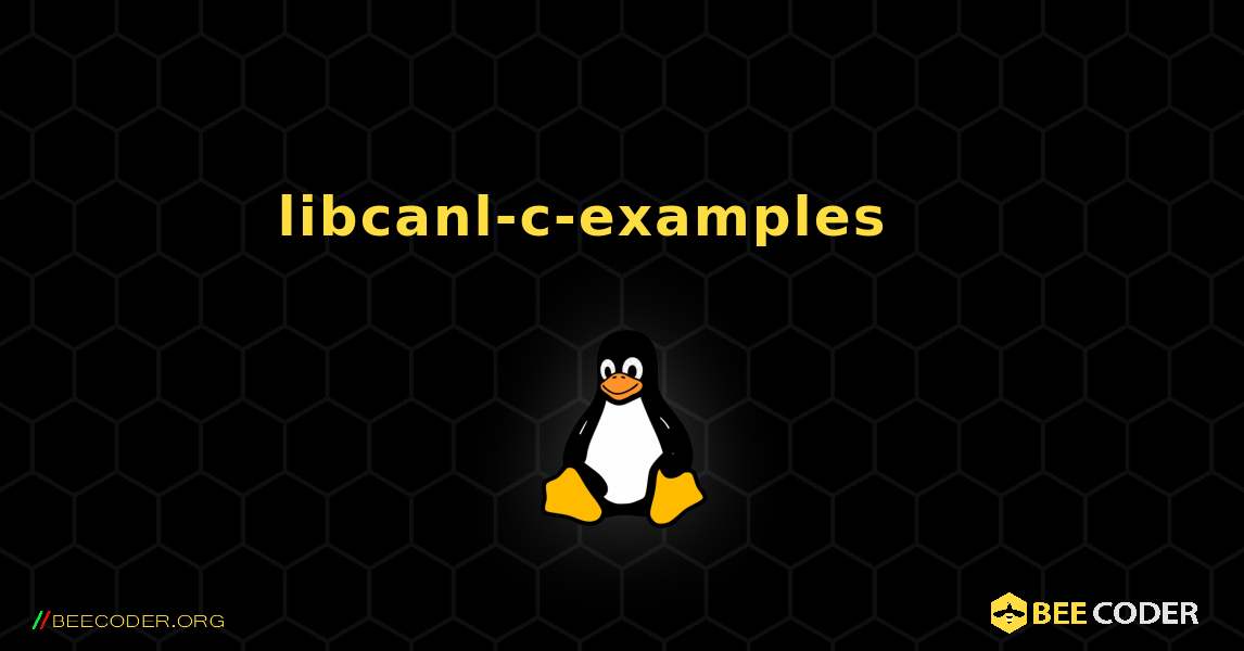 libcanl-c-examples 를 설치하는 방법. Linux