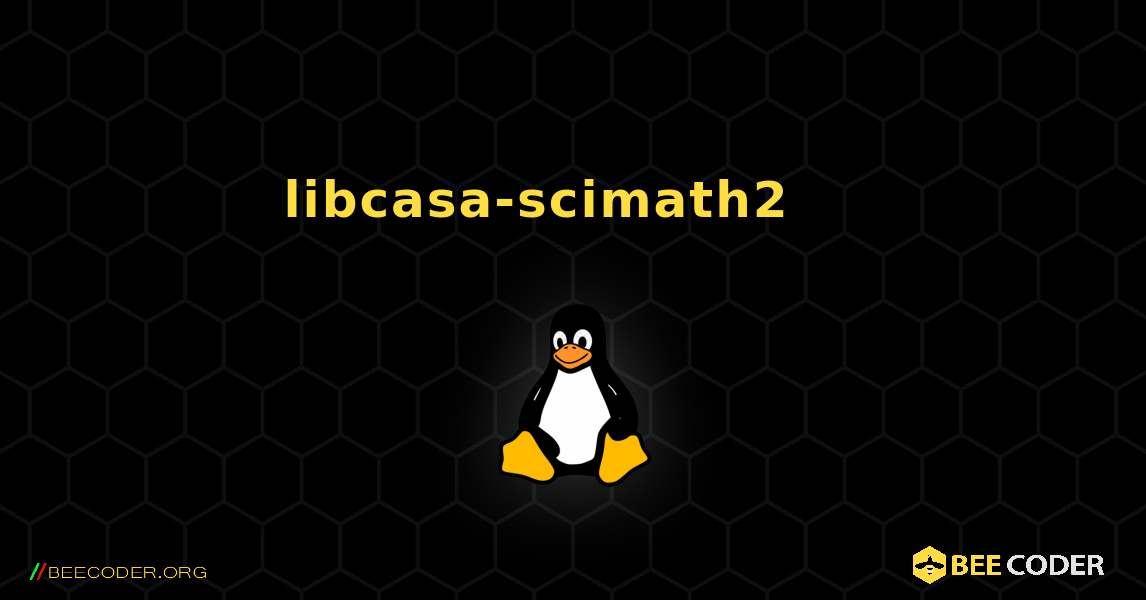 libcasa-scimath2 를 설치하는 방법. Linux