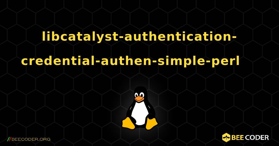 libcatalyst-authentication-credential-authen-simple-perl 를 설치하는 방법. Linux