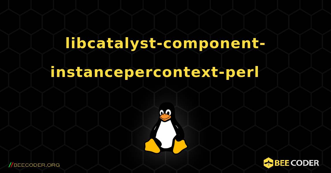 libcatalyst-component-instancepercontext-perl 를 설치하는 방법. Linux