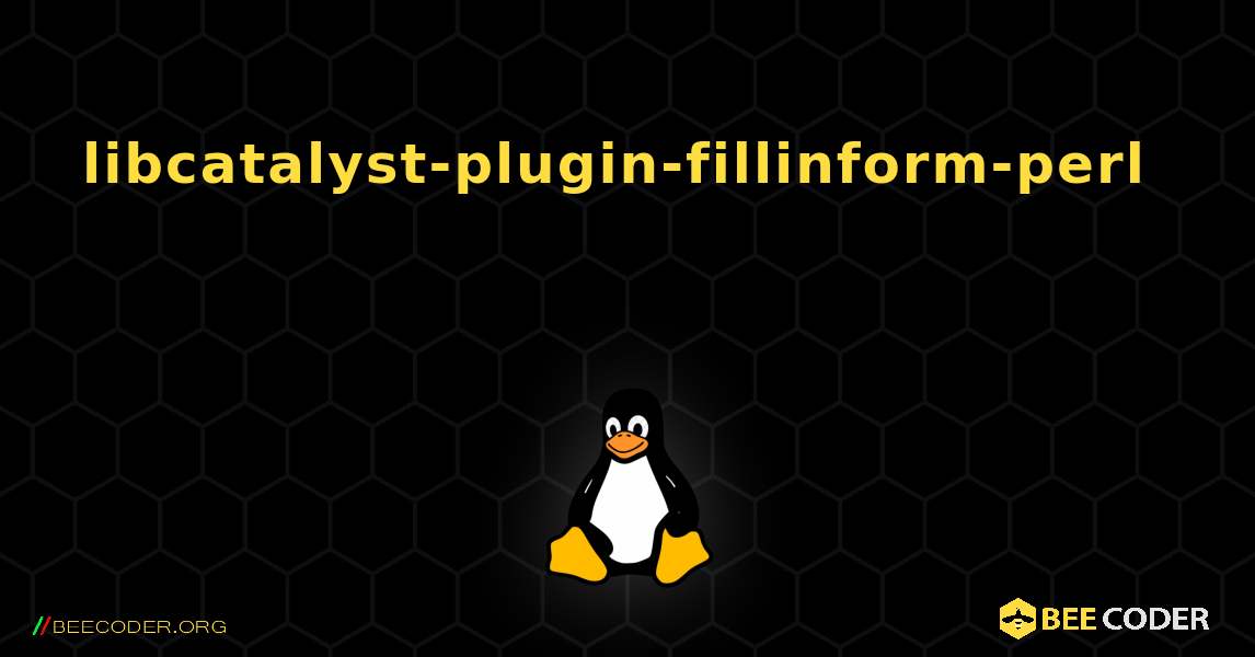 libcatalyst-plugin-fillinform-perl 를 설치하는 방법. Linux