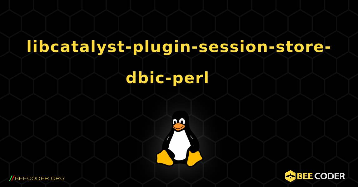 libcatalyst-plugin-session-store-dbic-perl 를 설치하는 방법. Linux