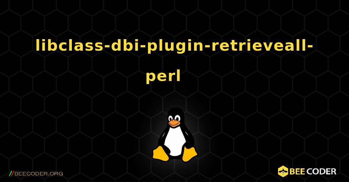 libclass-dbi-plugin-retrieveall-perl 를 설치하는 방법. Linux