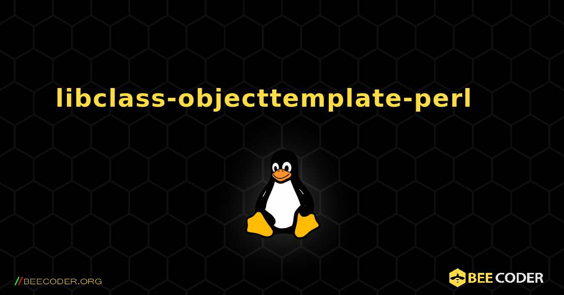 libclass-objecttemplate-perl 를 설치하는 방법. Linux