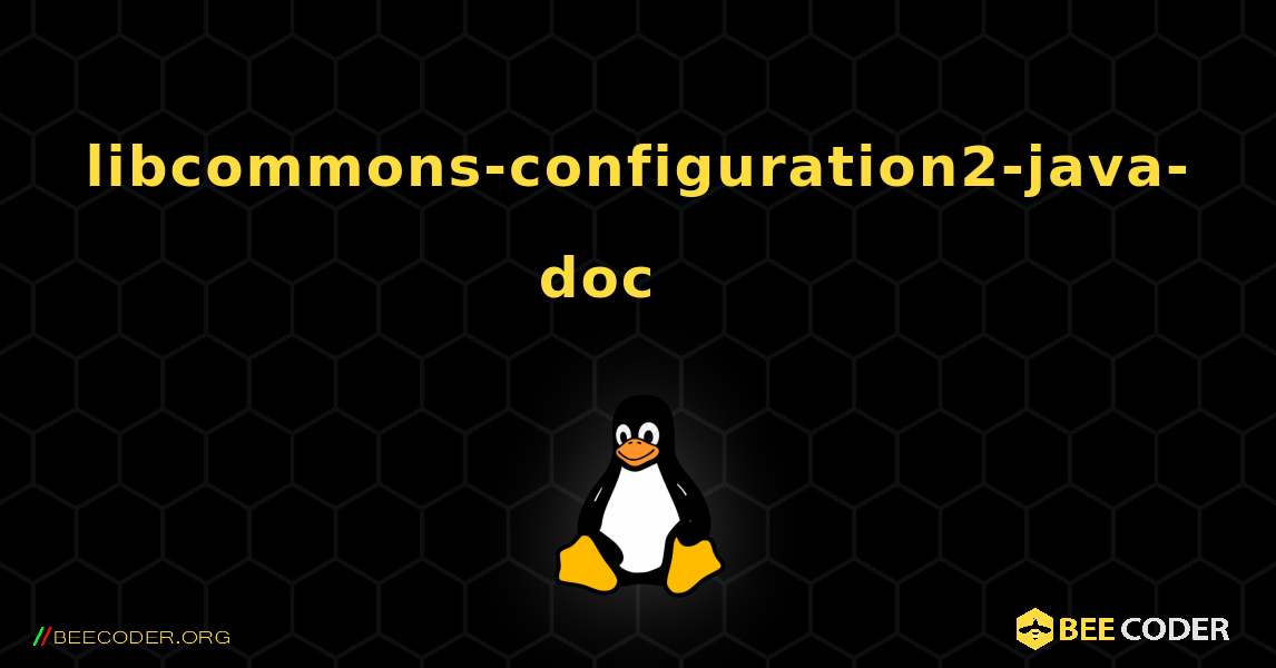 libcommons-configuration2-java-doc 를 설치하는 방법. Linux