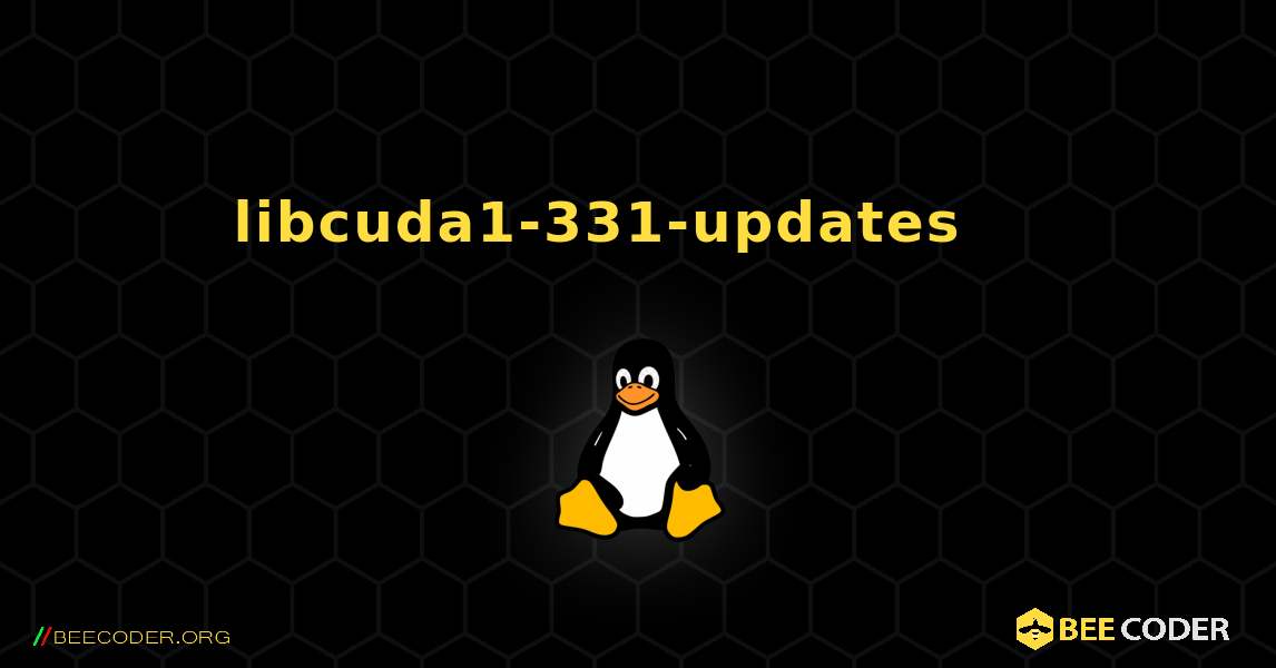 libcuda1-331-updates 를 설치하는 방법. Linux