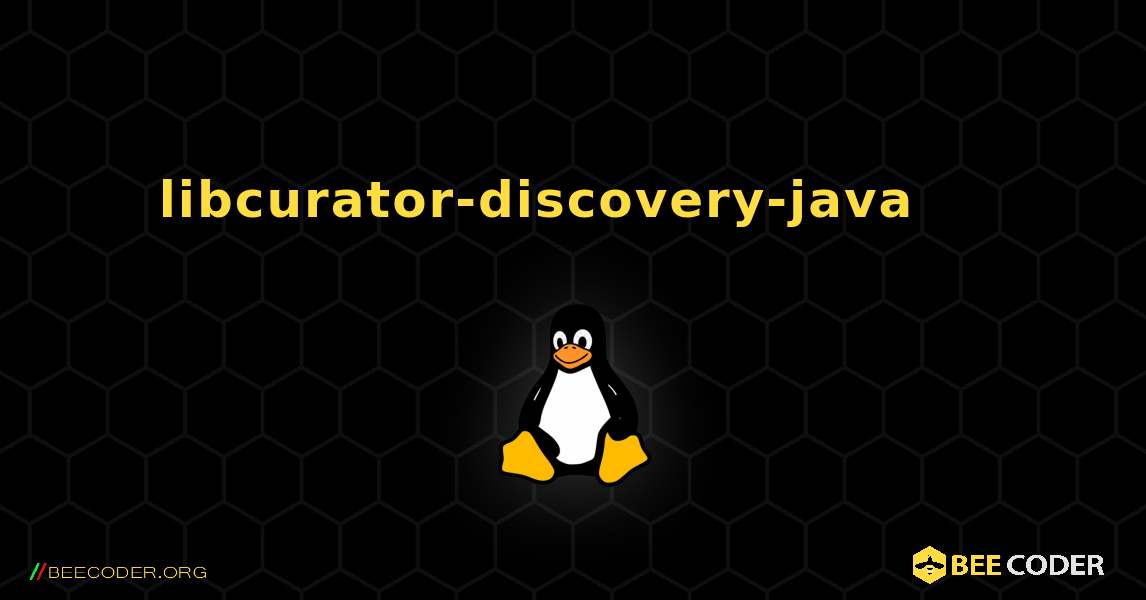 libcurator-discovery-java 를 설치하는 방법. Linux