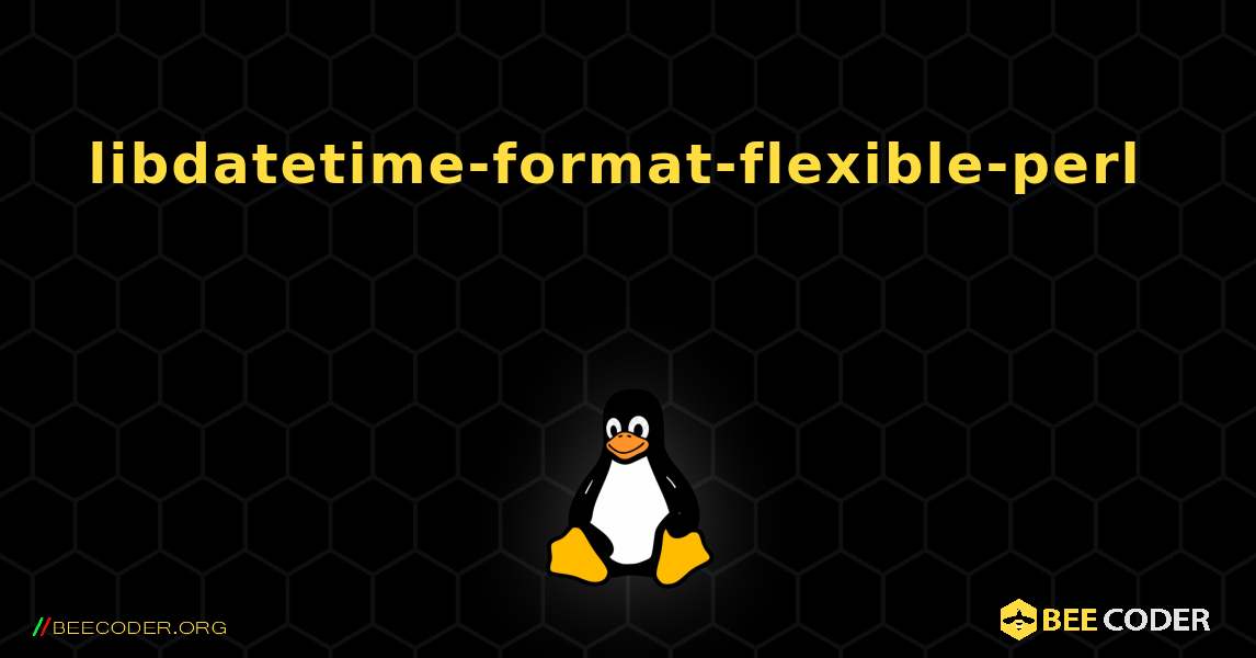 libdatetime-format-flexible-perl 를 설치하는 방법. Linux