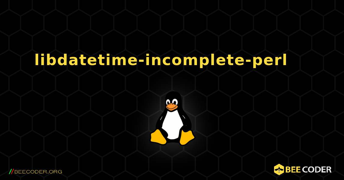 libdatetime-incomplete-perl 를 설치하는 방법. Linux