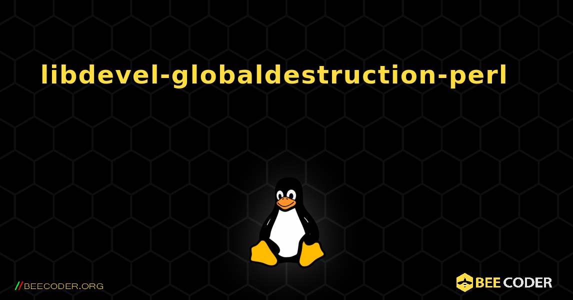 libdevel-globaldestruction-perl 를 설치하는 방법. Linux