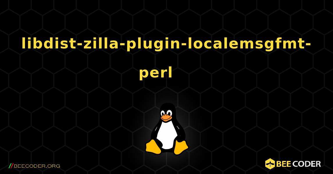 libdist-zilla-plugin-localemsgfmt-perl 를 설치하는 방법. Linux