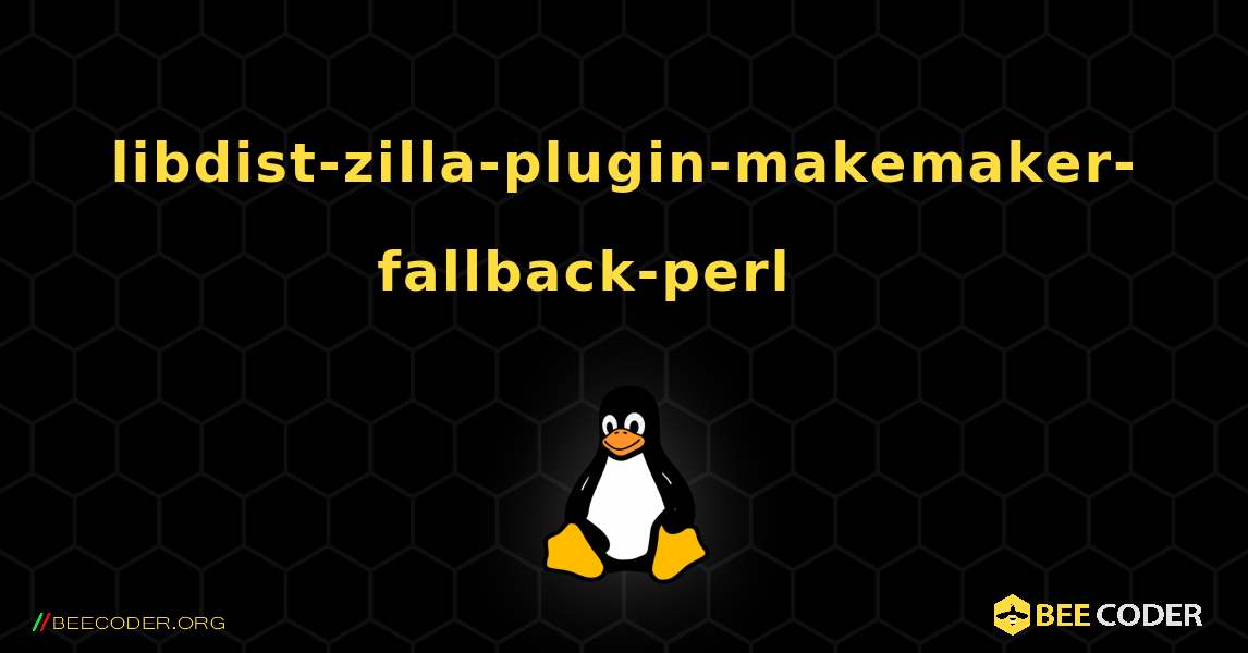 libdist-zilla-plugin-makemaker-fallback-perl 를 설치하는 방법. Linux