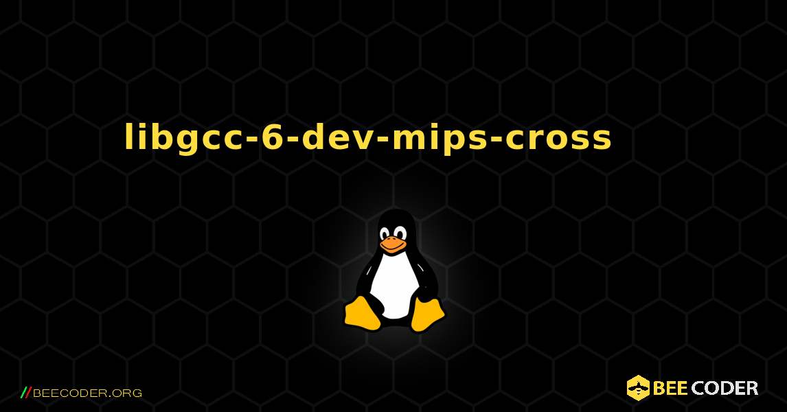 libgcc-6-dev-mips-cross 를 설치하는 방법. Linux