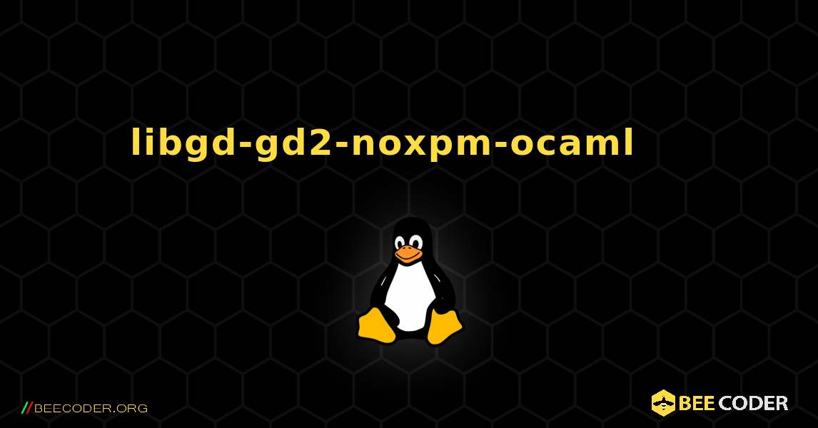 libgd-gd2-noxpm-ocaml 를 설치하는 방법. Linux