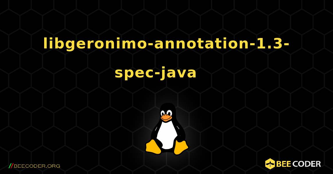 libgeronimo-annotation-1.3-spec-java 를 설치하는 방법. Linux