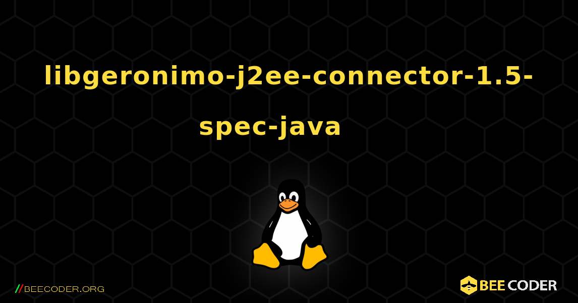 libgeronimo-j2ee-connector-1.5-spec-java 를 설치하는 방법. Linux