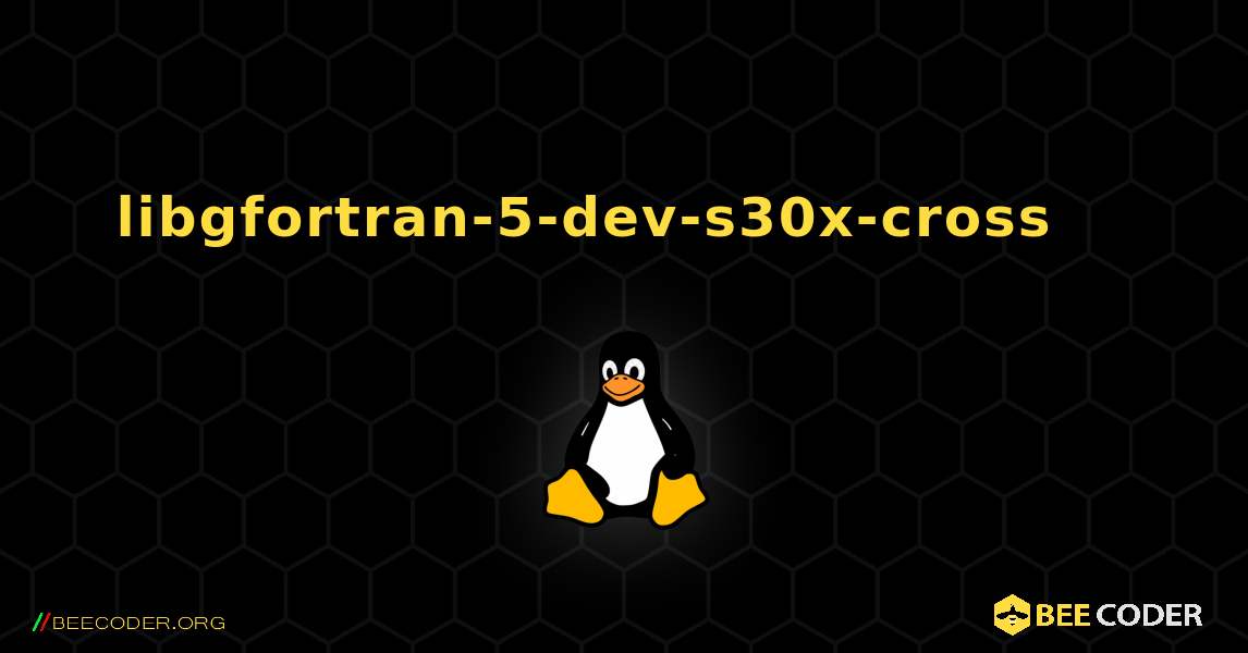 libgfortran-5-dev-s30x-cross 를 설치하는 방법. Linux