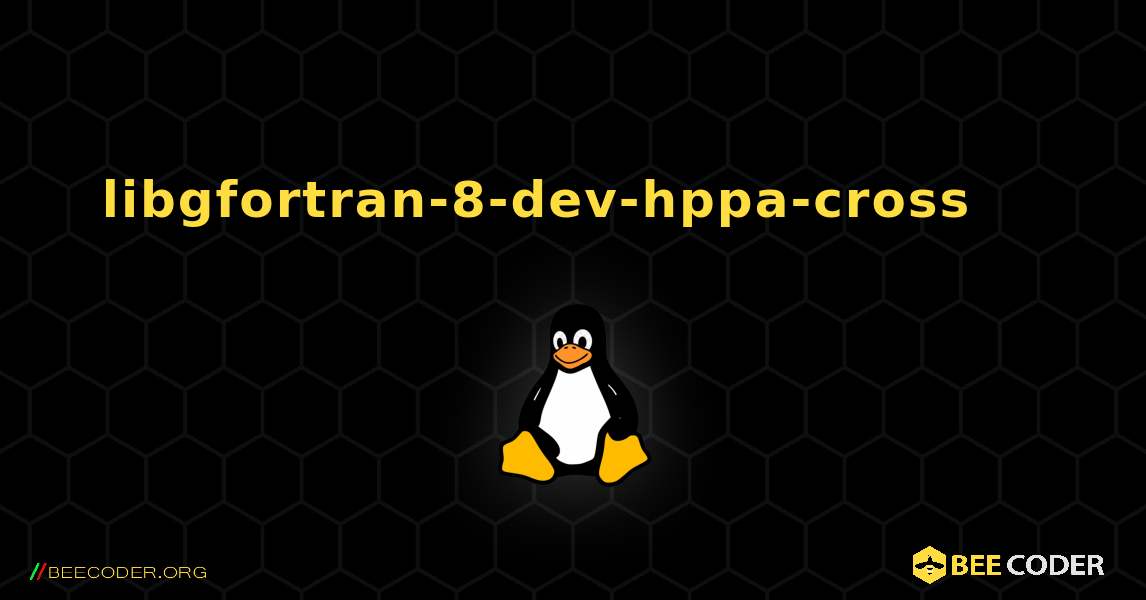libgfortran-8-dev-hppa-cross 를 설치하는 방법. Linux
