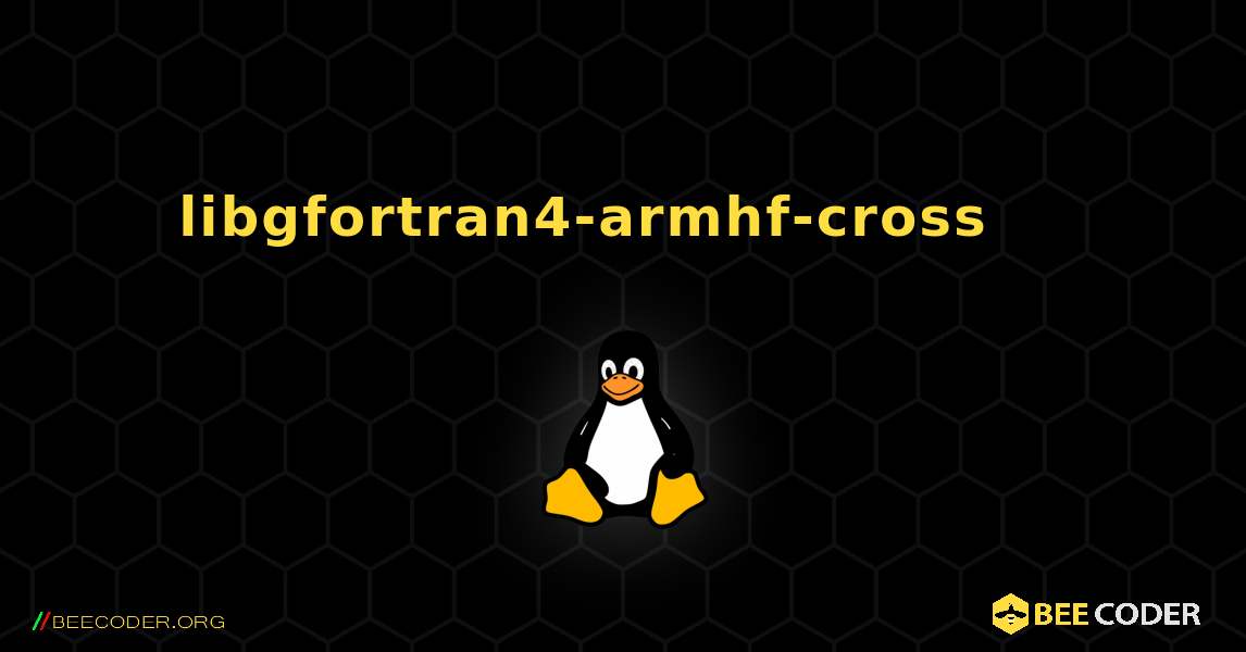 libgfortran4-armhf-cross 를 설치하는 방법. Linux