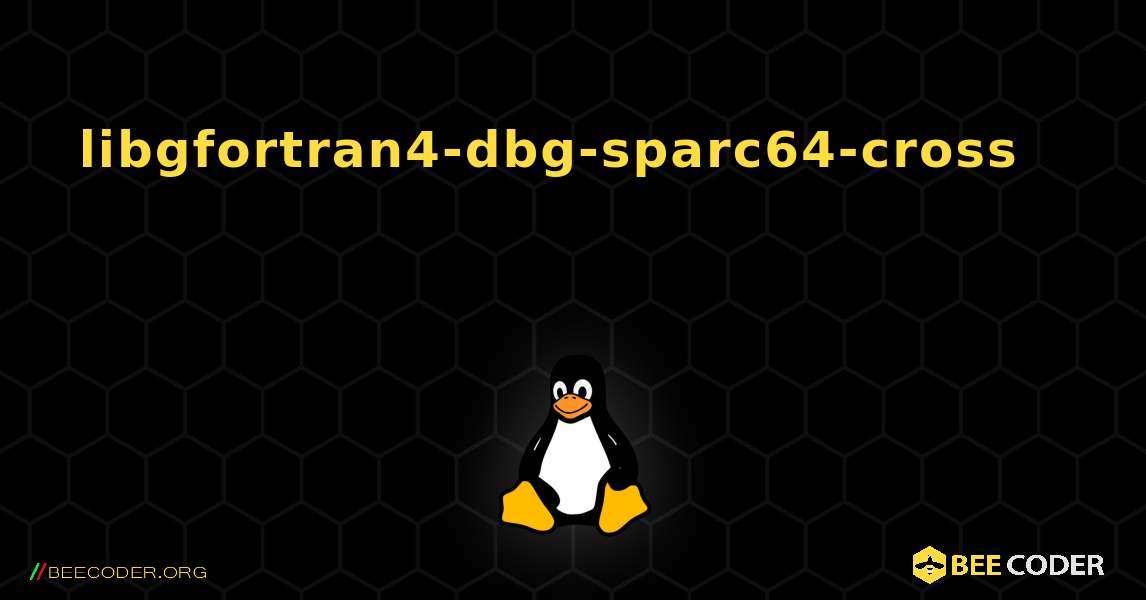 libgfortran4-dbg-sparc64-cross 를 설치하는 방법. Linux