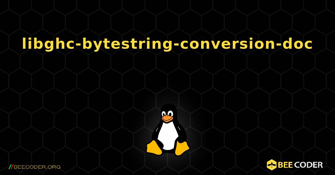 libghc-bytestring-conversion-doc 를 설치하는 방법. Linux