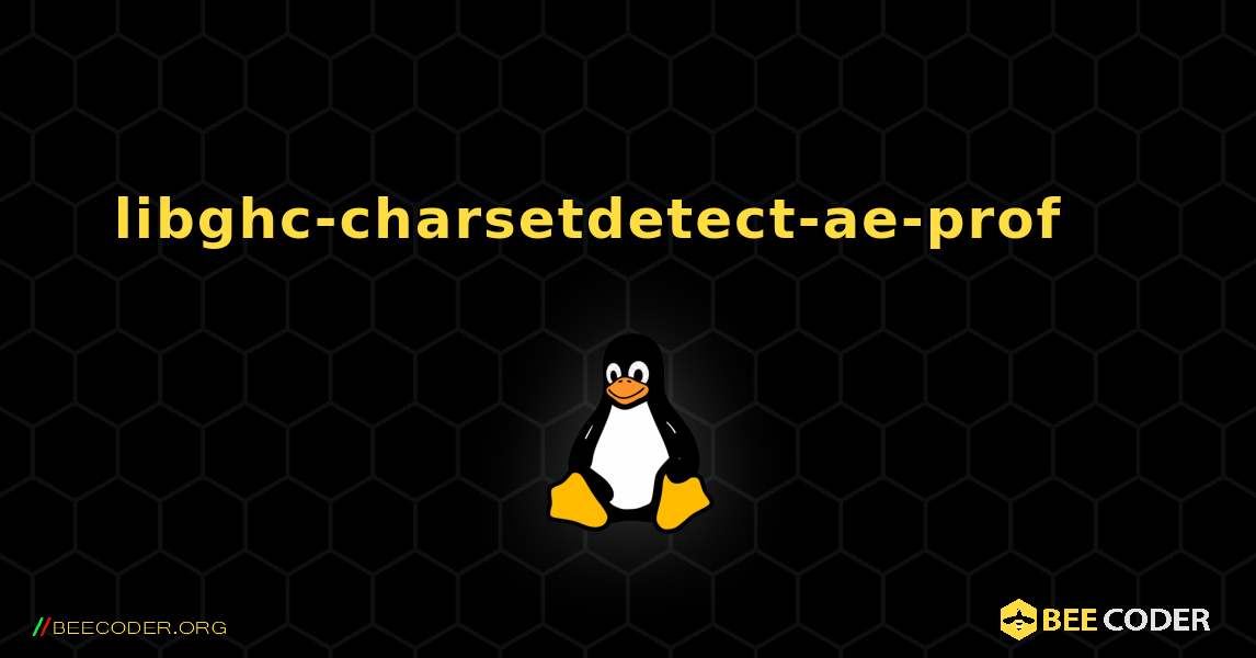 libghc-charsetdetect-ae-prof 를 설치하는 방법. Linux