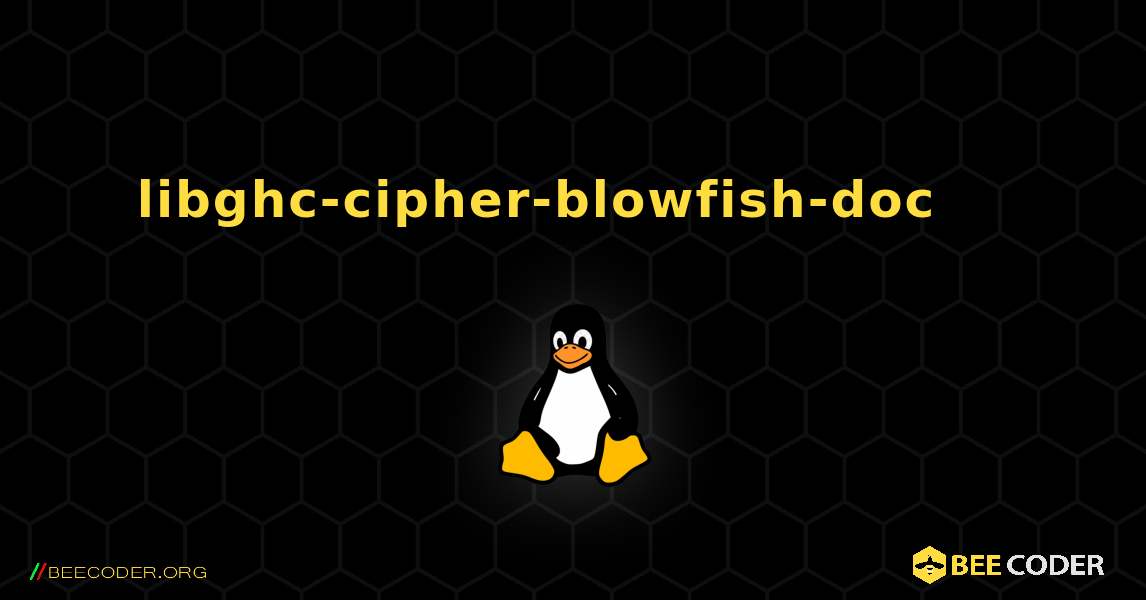 libghc-cipher-blowfish-doc 를 설치하는 방법. Linux