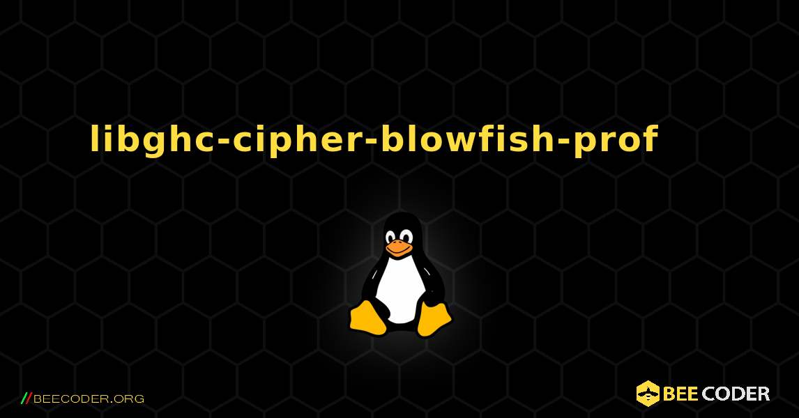 libghc-cipher-blowfish-prof 를 설치하는 방법. Linux