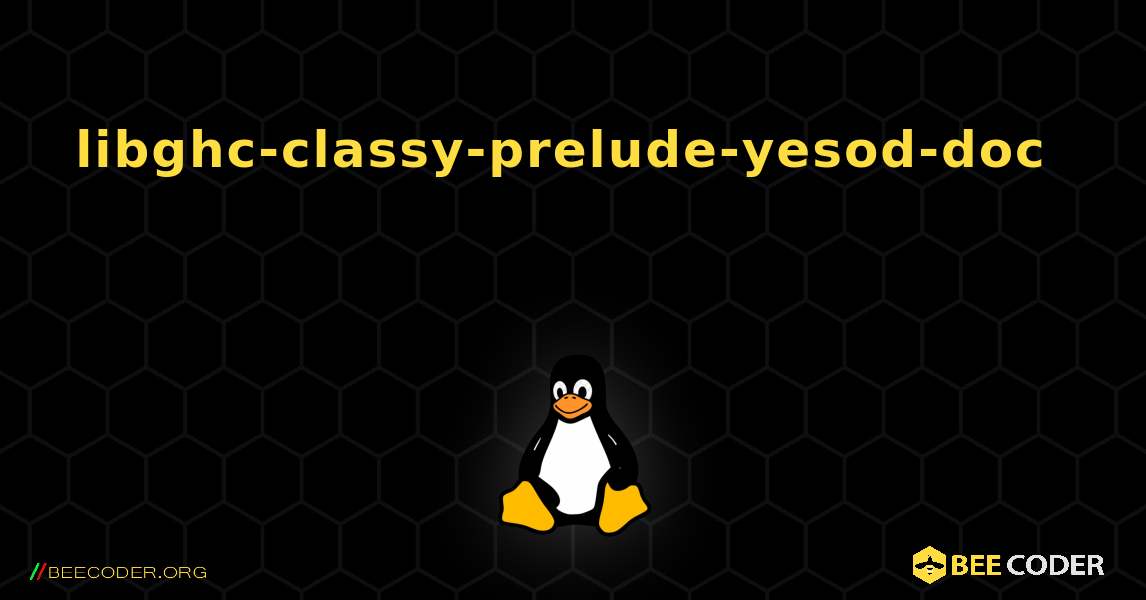 libghc-classy-prelude-yesod-doc 를 설치하는 방법. Linux