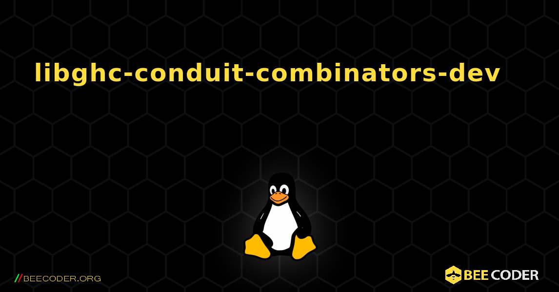 libghc-conduit-combinators-dev 를 설치하는 방법. Linux