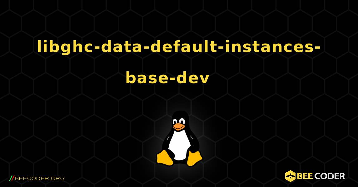 libghc-data-default-instances-base-dev 를 설치하는 방법. Linux