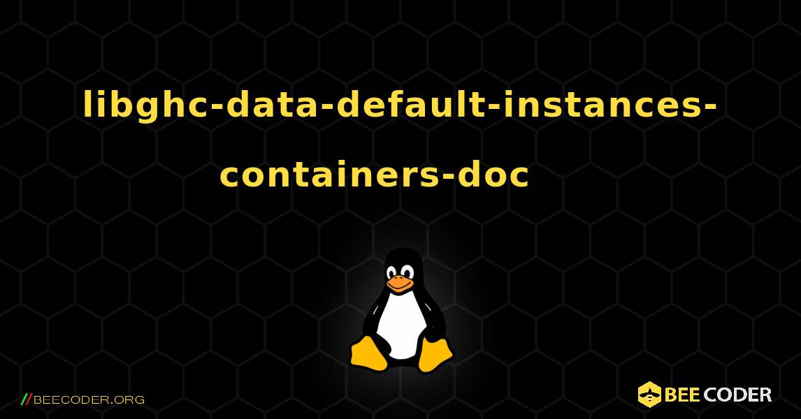 libghc-data-default-instances-containers-doc 를 설치하는 방법. Linux