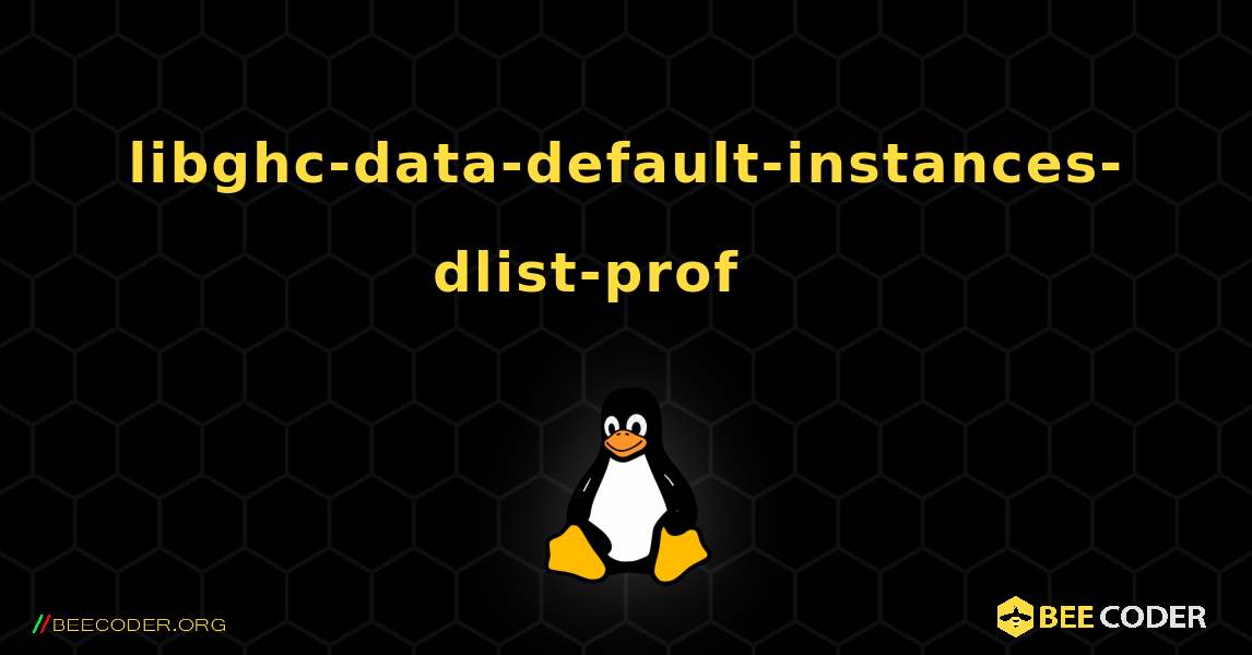 libghc-data-default-instances-dlist-prof 를 설치하는 방법. Linux