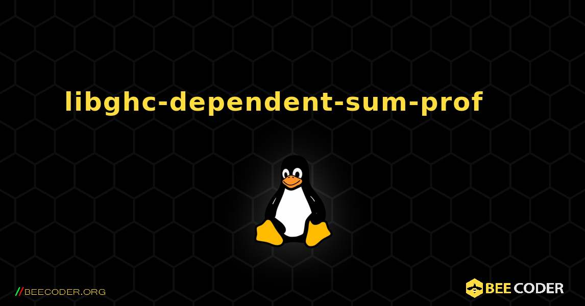 libghc-dependent-sum-prof 를 설치하는 방법. Linux