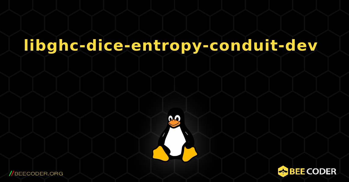 libghc-dice-entropy-conduit-dev 를 설치하는 방법. Linux
