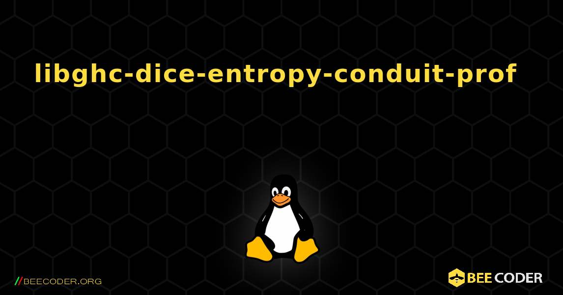 libghc-dice-entropy-conduit-prof 를 설치하는 방법. Linux