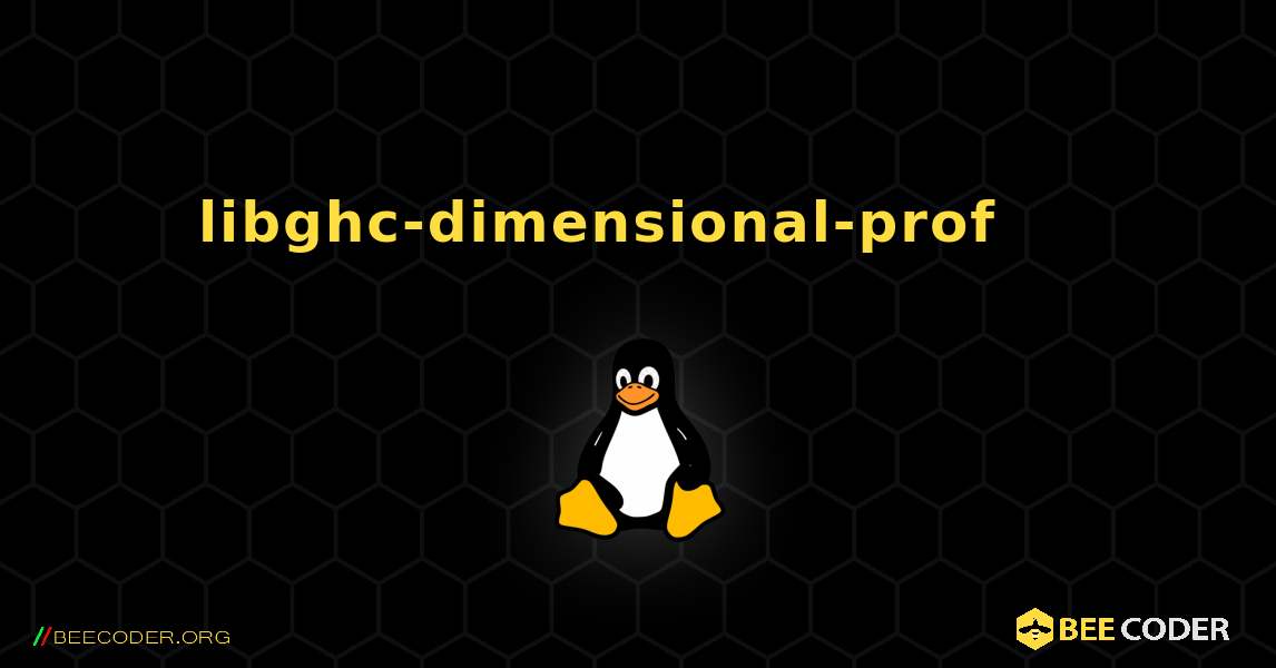 libghc-dimensional-prof 를 설치하는 방법. Linux