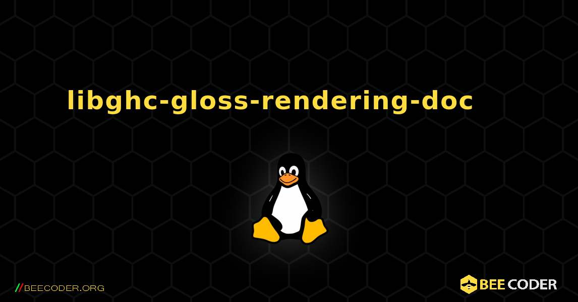 libghc-gloss-rendering-doc 를 설치하는 방법. Linux