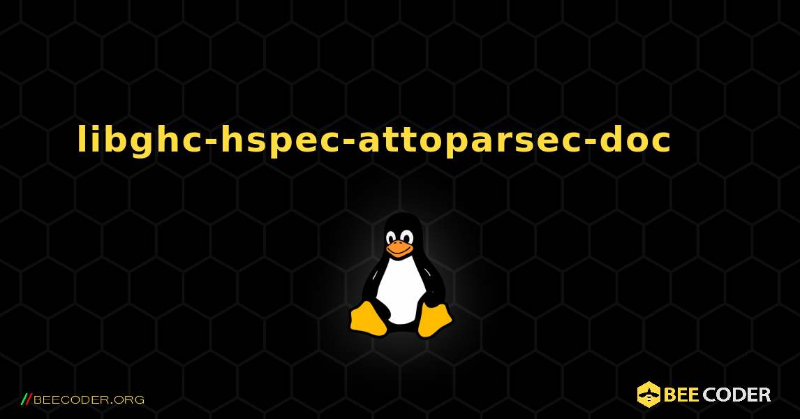 libghc-hspec-attoparsec-doc 를 설치하는 방법. Linux