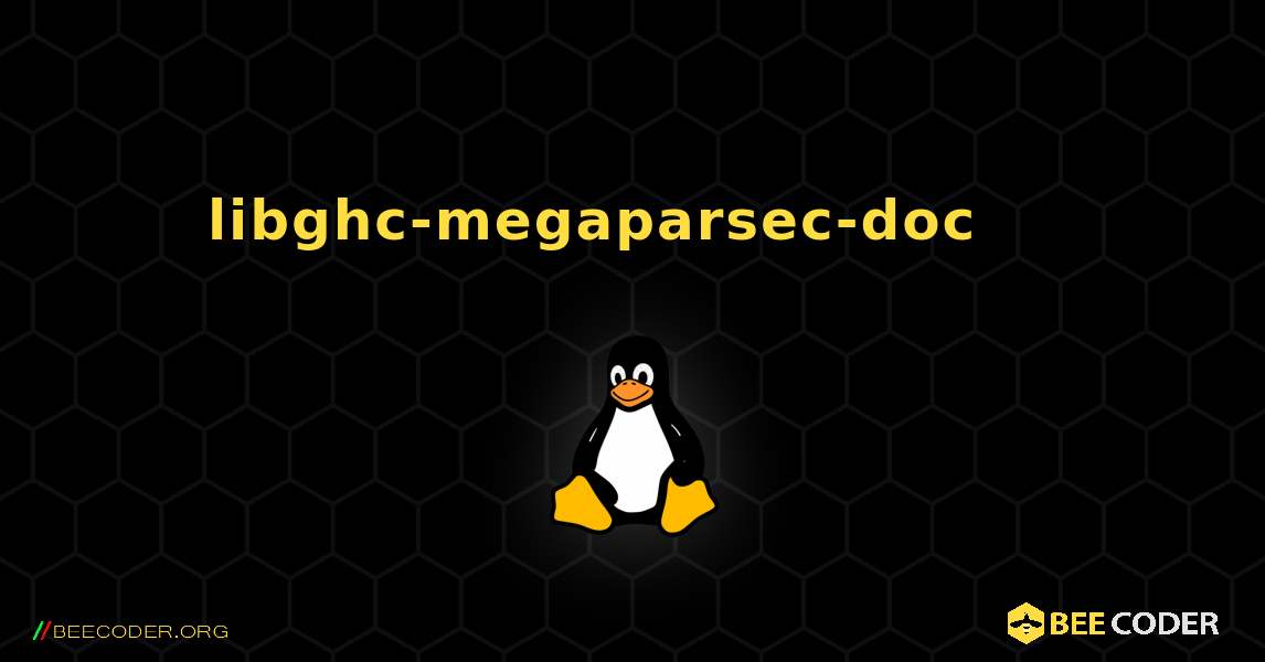 libghc-megaparsec-doc 를 설치하는 방법. Linux