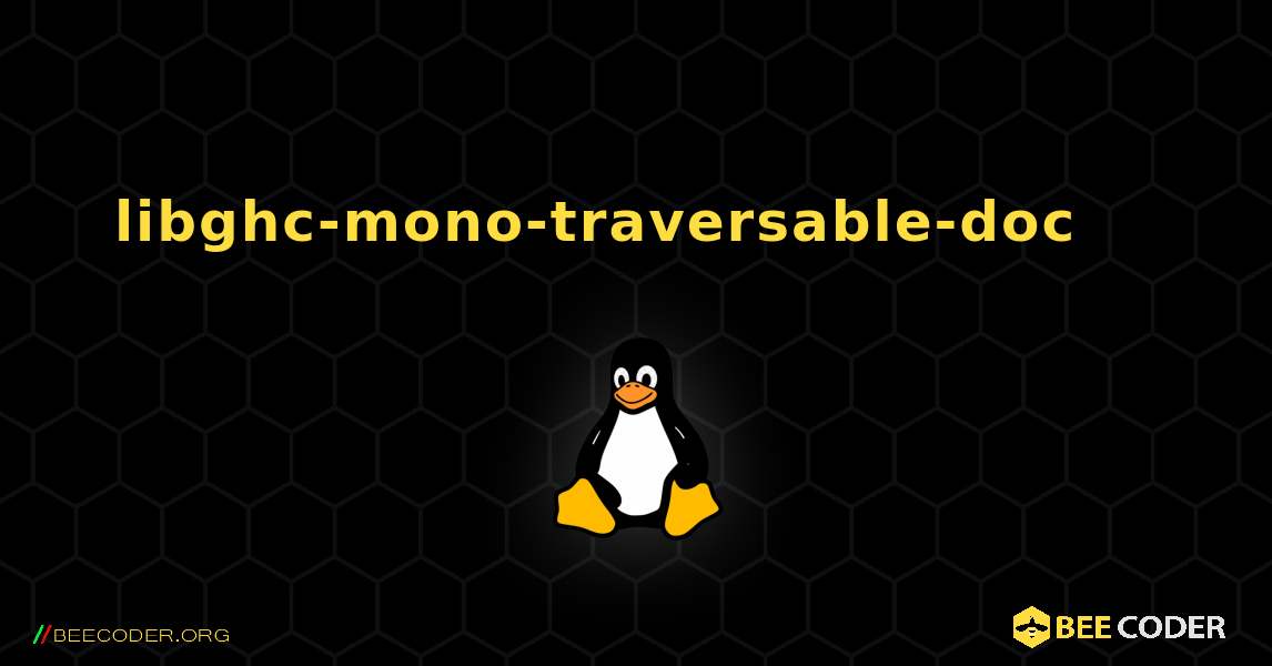 libghc-mono-traversable-doc 를 설치하는 방법. Linux