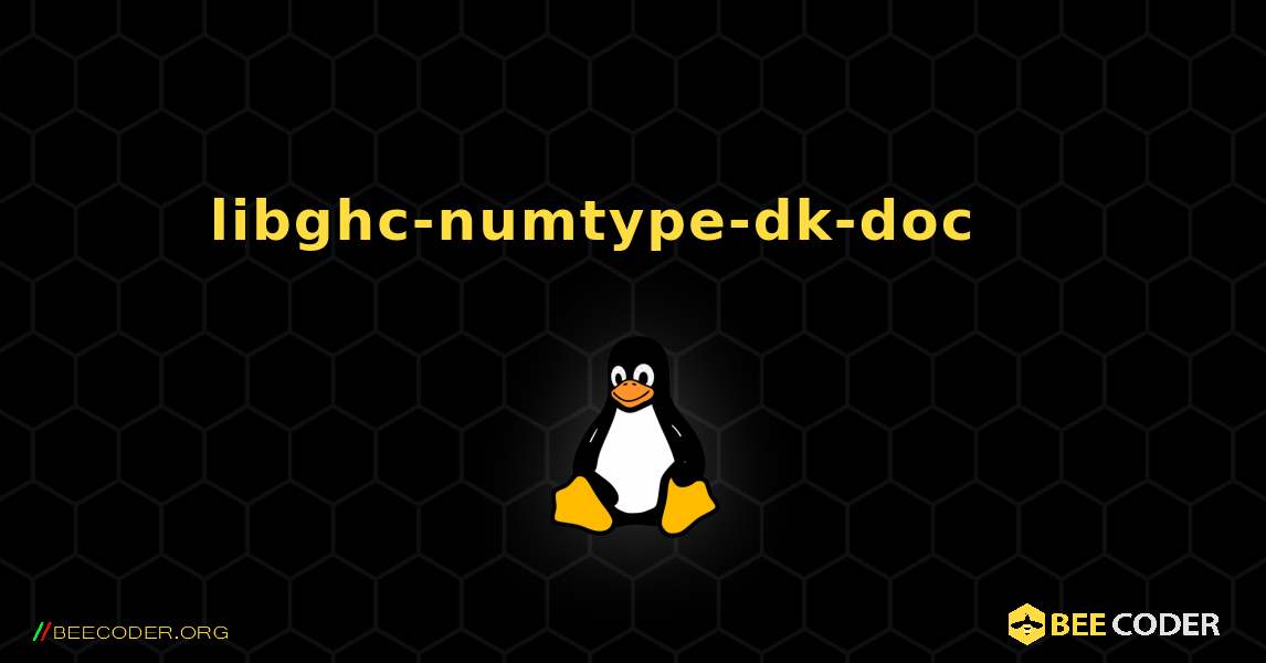 libghc-numtype-dk-doc 를 설치하는 방법. Linux