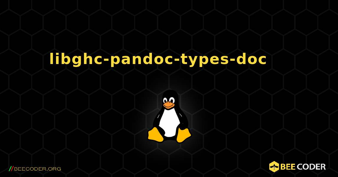 libghc-pandoc-types-doc 를 설치하는 방법. Linux