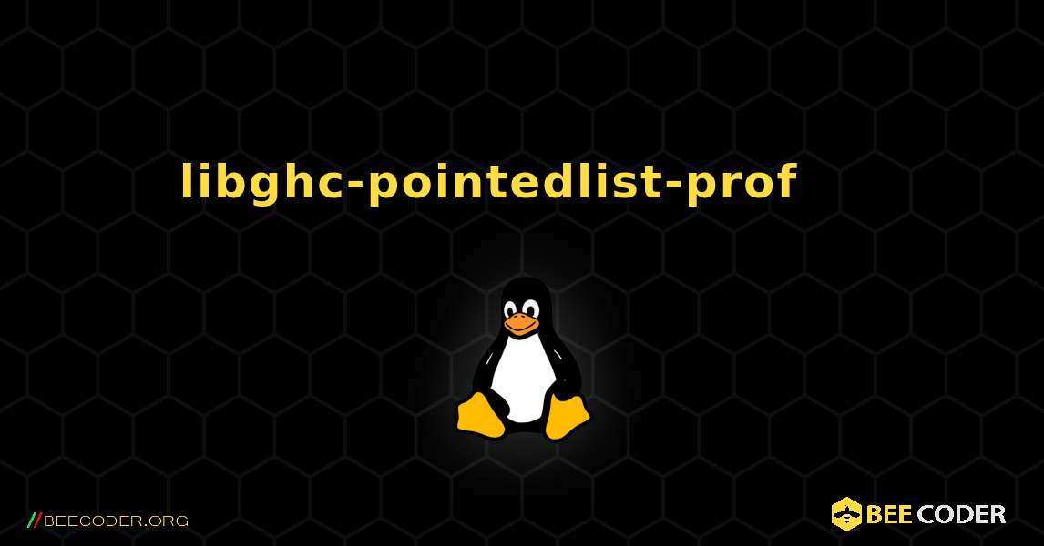 libghc-pointedlist-prof 를 설치하는 방법. Linux