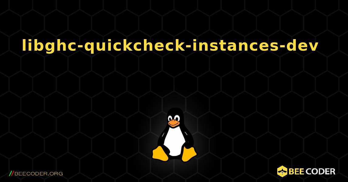 libghc-quickcheck-instances-dev 를 설치하는 방법. Linux