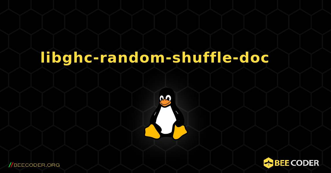 libghc-random-shuffle-doc 를 설치하는 방법. Linux