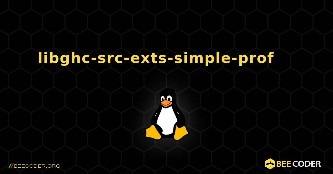 libghc-src-exts-simple-prof 를 설치하는 방법. Linux