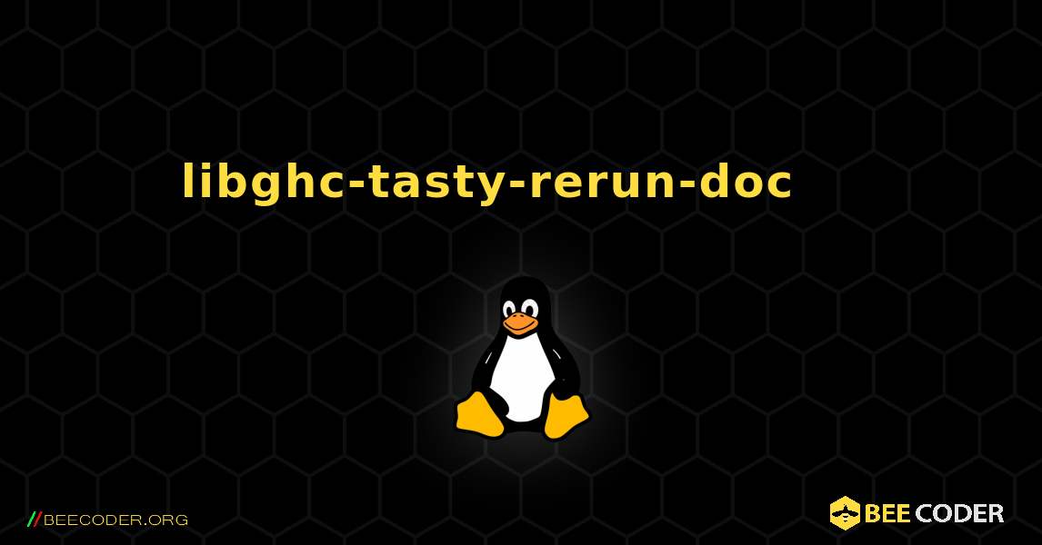 libghc-tasty-rerun-doc 를 설치하는 방법. Linux