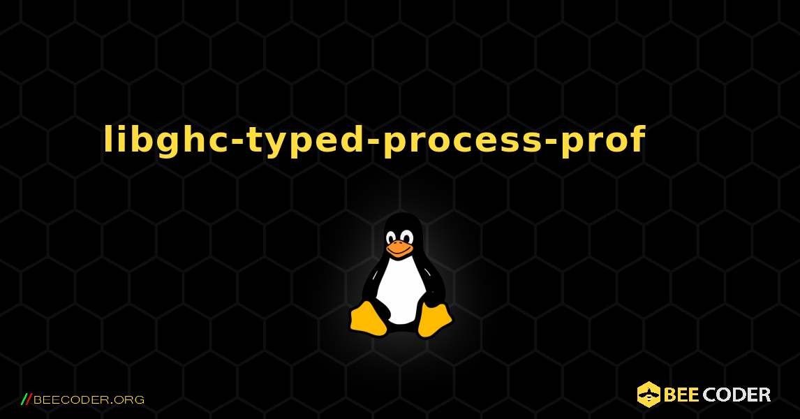 libghc-typed-process-prof 를 설치하는 방법. Linux
