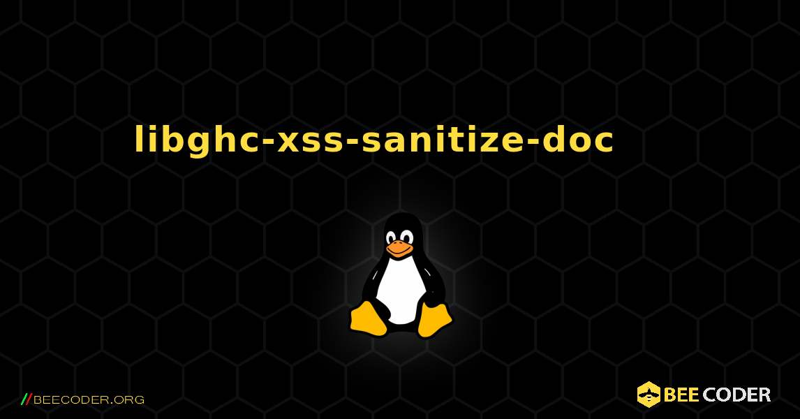 libghc-xss-sanitize-doc 를 설치하는 방법. Linux